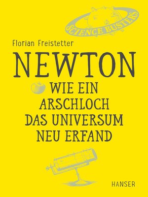 cover image of Newton--Wie ein Arschloch das Universum neu erfand